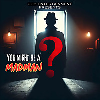 You Might Be A Madman