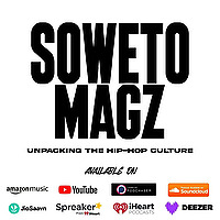 Soweto Magz Podcast