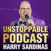 UNSTOPPABLE PODCAST - Harry Sardinas