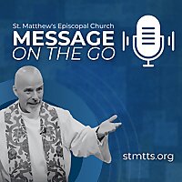 St. Matthew's Episcopal Church - Message On The Go