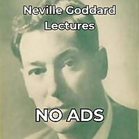 Neville Goddard Lectures (NO ADS)