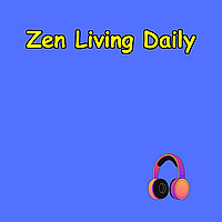 Zen Living Daily | Minimalism for Gen Z & Millennials