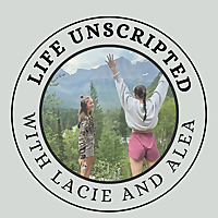 Life Unscripted with Lacie and Alea
