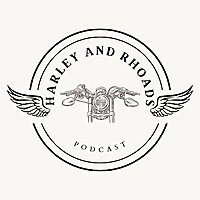 Harley and Rhoads Podcast