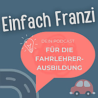Einfach Franzi - dein Podcast für die Fahrlehrerausbildung