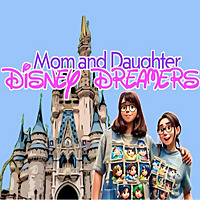 Mom And Daughter Disney Dreamers