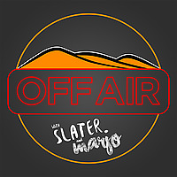 Off Air with Slater