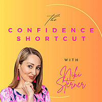The Confidence Shortcut with Niki Sterner