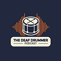 The Deaf Drummer Podcast