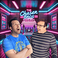 The Chaser Bros. Podcast