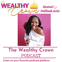 The Wealthy Crown Podcast
