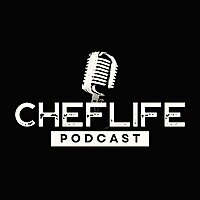 The Cheflife Podcast