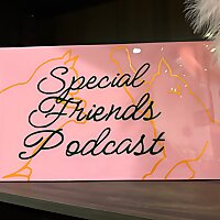 Special Friends Podcast