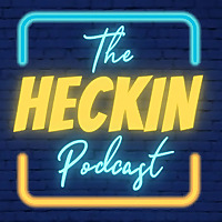 The Heckin Podcast