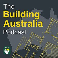 The HIA Building Australia Podcast