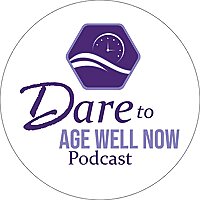 Dare To Age Well Now
