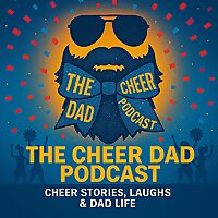 The Cheer Dad Podcast