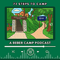 72 Steps to Camp - A Beber Camp Podcast