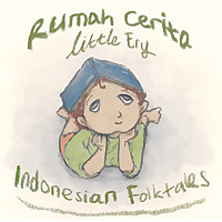 Rumah Cerita Little Ery: Indonesian Folktales (Bilingual)