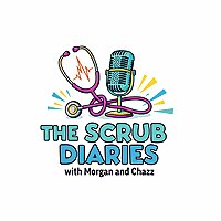 The Scrub Diaries with Morgan and Chazz
