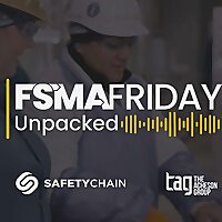 FSMA Friday Unpacked