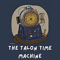 The Talon Time Machine