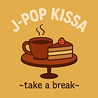 J-Pop Kissa ~take a break~