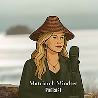 Matriarch Mindset Podcast