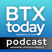 BTX Today - Deep Dive Brownsville Texas