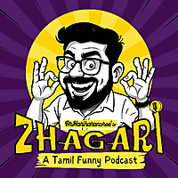 Zhagari - A Tamil Funny Podcast