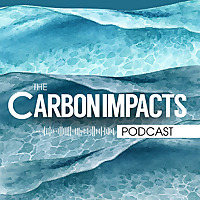 The Carbon Impacts Podcast