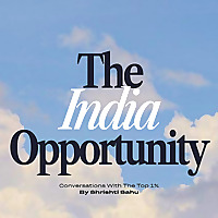 The India Opportunity with Shrishti Sahu