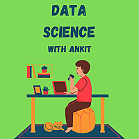 Data Science with Ankit Bansal