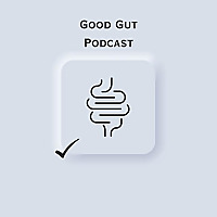 The Good Gut Podcast