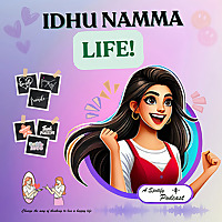 Idhu Namma Life - Tamil Podcast