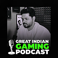 The Great Indian Gaming Podcast