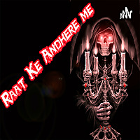 Raat Ke Andhere ME Horror Stories