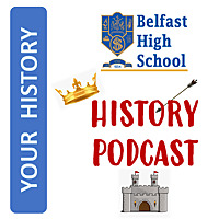 Belfast High History Podcasts