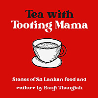 Tea with Tooting Mama discovering heritage and culture through Sri Lankan food