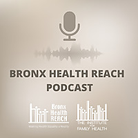 Bronx Health REACH Podcast
