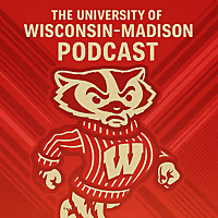 The University of Wisconsin-Madison Podcast