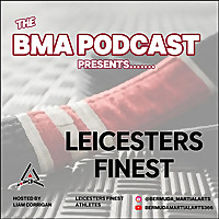 The BMA Podcast/Leicesters Finest