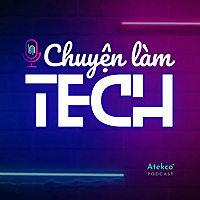 Chuyện Làm Tech