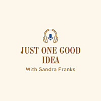 Just One Good Idea Podcast - Behind the Story