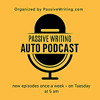 Passive Writing Auto Podcast