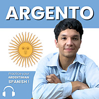 Argento Podcast | Learn Argentinian Spanish