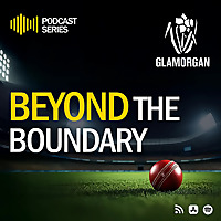 Glamorgan Cricket: Beyond the Boundary