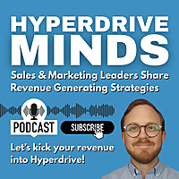 Hyperdrive Minds: Sales and Marketing Leaders Share Revenue Generating Strategies