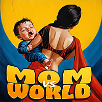 Mom Vs World