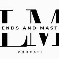 Legends and Masters Podcast